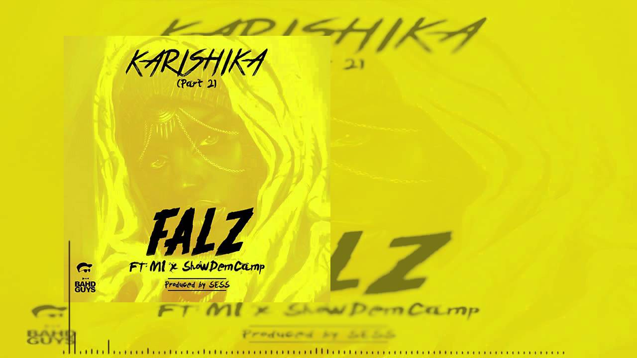 Falz – Karishika (Part 2) ft M.I & Show Dem Camp [AuDio]