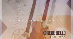 Korede Bello - Somebody Great ft ASA