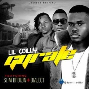 Lil willy - Gyrate ft Dialect & Slim Brown [AuDio]