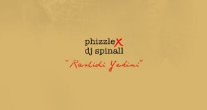 Phizzle - Rashidi Yekini ft DJ Spinall