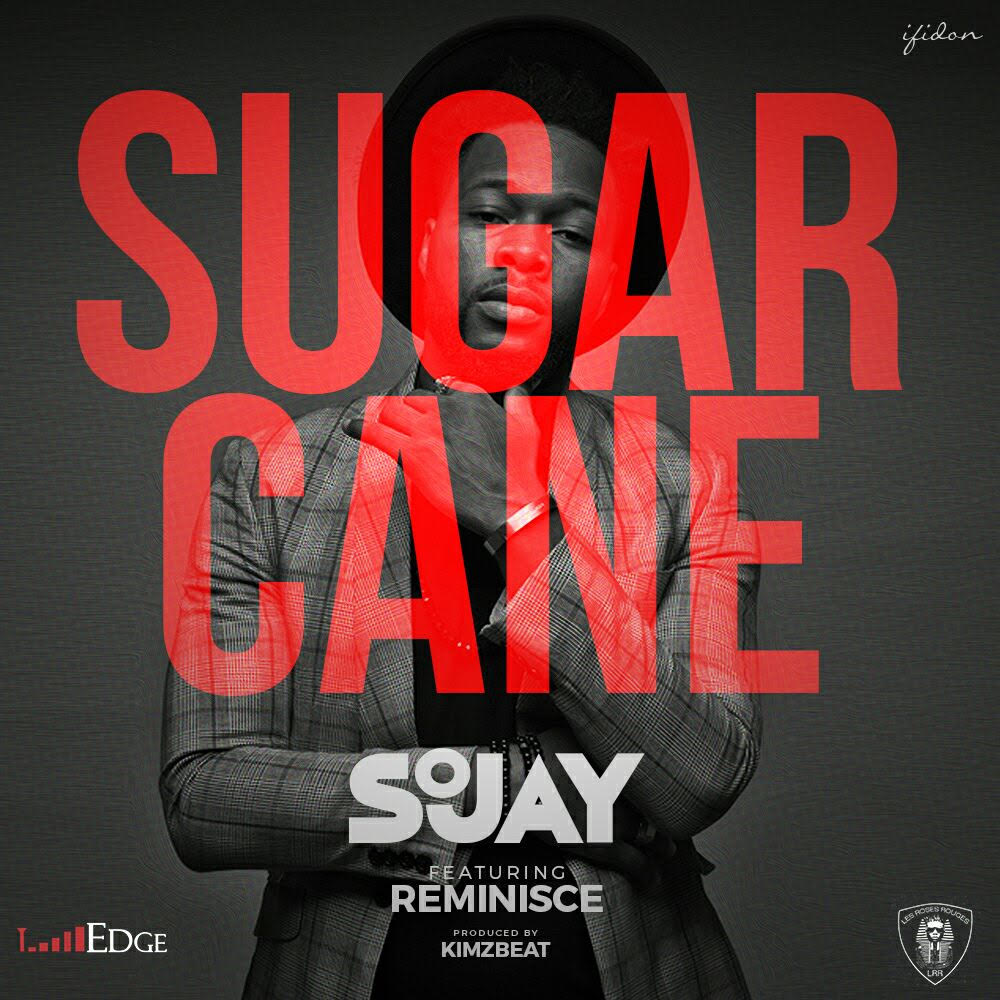 Sojay - Sugarcane ft Reminisce