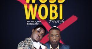 CDQ & Olamide - Woss Wobi (Freestyle) [AuDio]