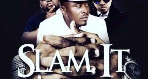 Dj Slam – Slam It ft Slowdog & Dialect [AuDio]