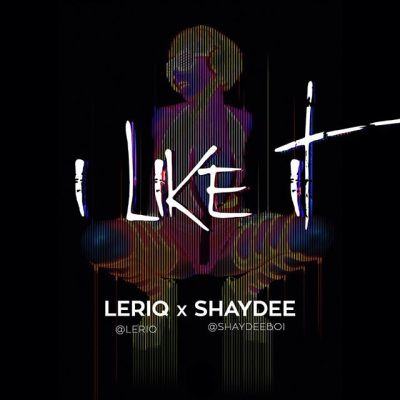 Leriq & Shaydee - I Like It [AuDio]