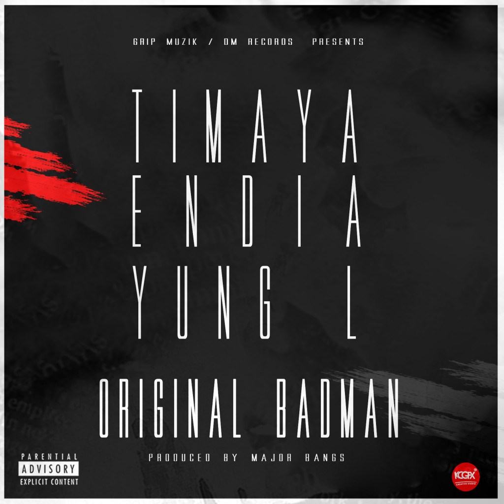 Timaya, Endia & Yung L – Original Badman [AuDio]