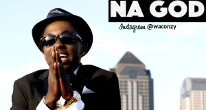Waconzy - Na God [ViDeo]