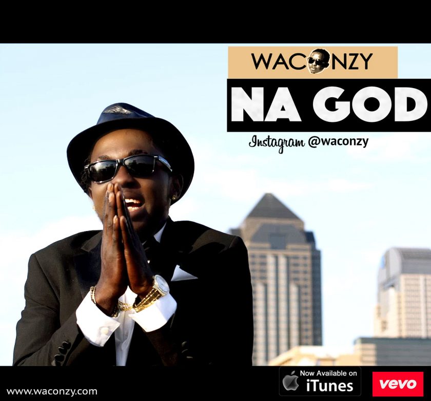 Waconzy - Na God [ViDeo]