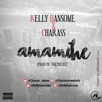 Charass & Kelly Hansome – Amamihe [AuDio]