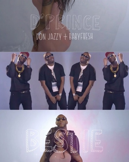 D'Prince, Don Jazzy & Baby Fresh - Bestie [ViDeo]