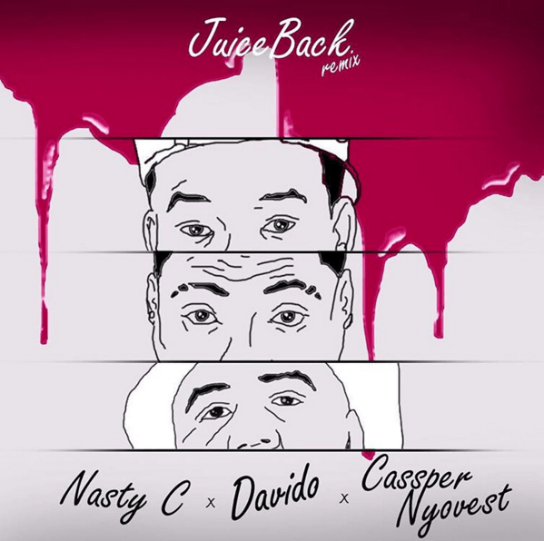 Nasty C - Juice Back (Remix) ft Davido & Cassper Nyovest [AuDio]