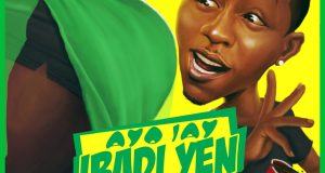 Ayo Jay - Ibadi Yen [AuDio]