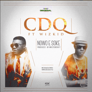 CDQ - Nowo E Soke ft Wizkid [AuDio]