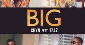 Chyn - Big ft Falz [AuDio]