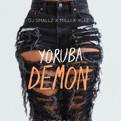 DJ Smallz - Yoruba Demon ft Milli & Ycee [AuDio]