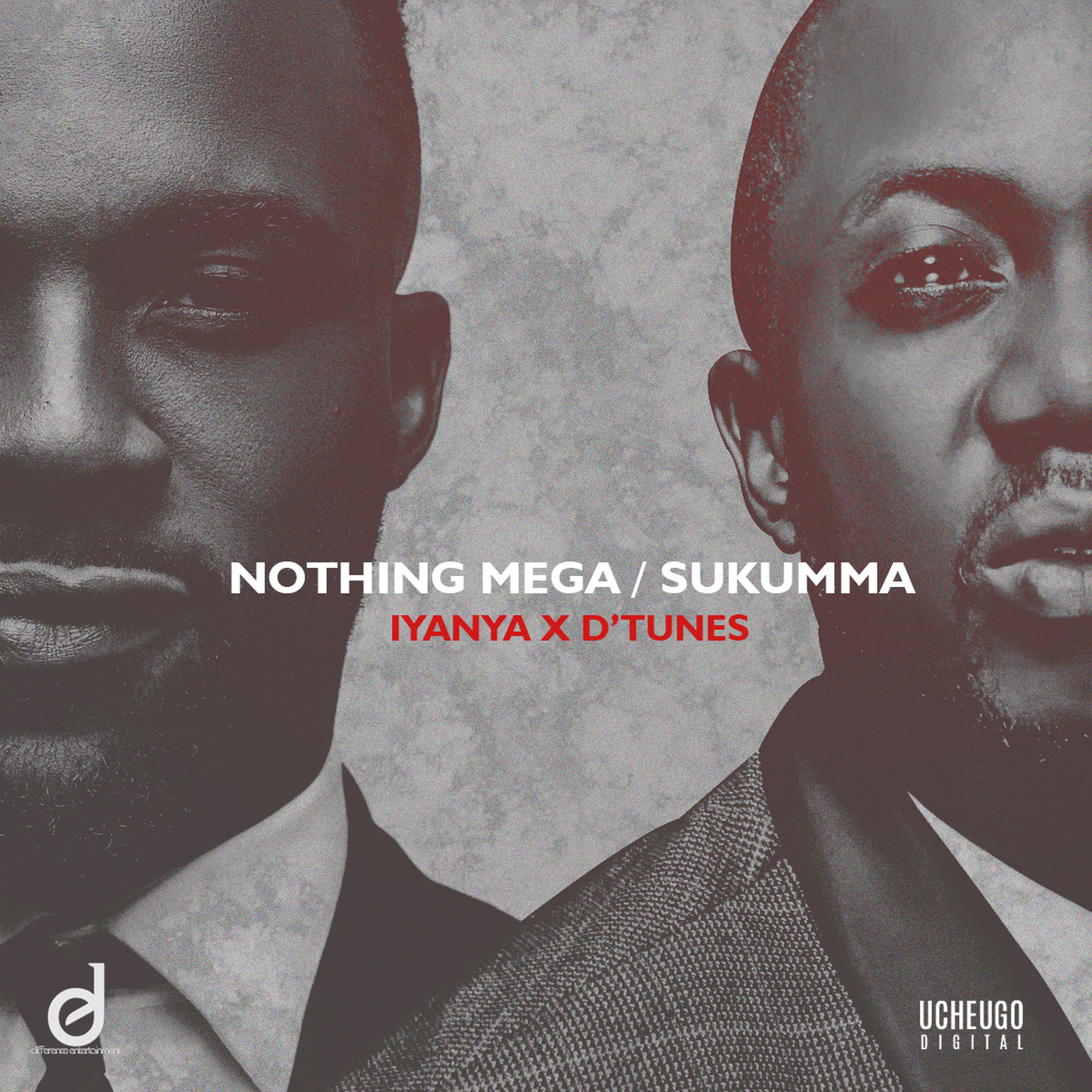 D'Tunes - Nothing Mega + Sukuma ft Iyanya