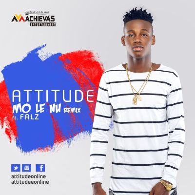 Attitude - Mo Le Nu (Remix) ft Falz [AuDio]