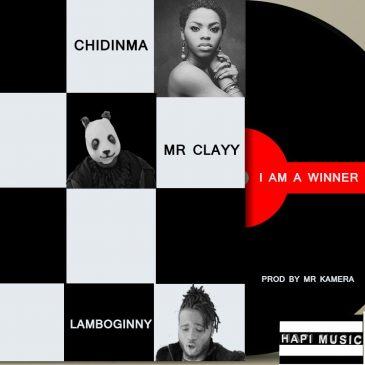 Lamboginny & Mr Clayy - I Am A Winner ft Chidinma [AuDio]