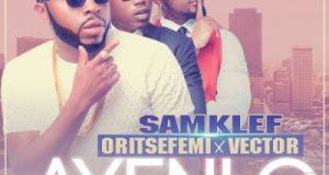 Samklef - Ayenlo (Remix) ft Vector & Oritse Femi [AuDio]
