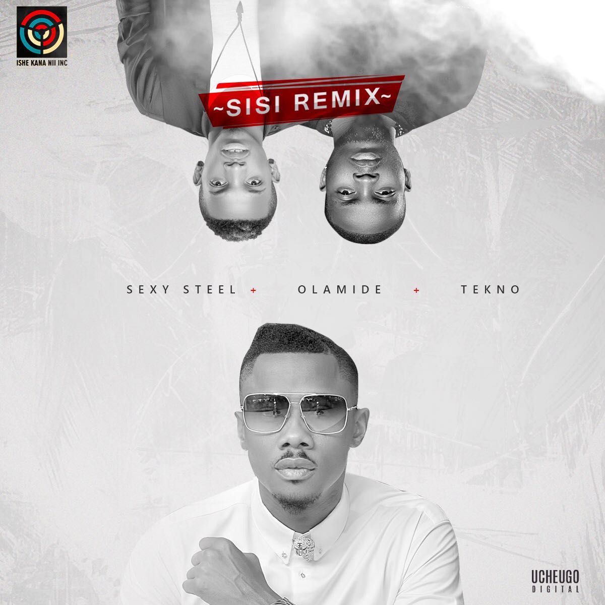 Sexy Steel - Sisi (Remix) ft Olamide & Tekno [AuDio]
