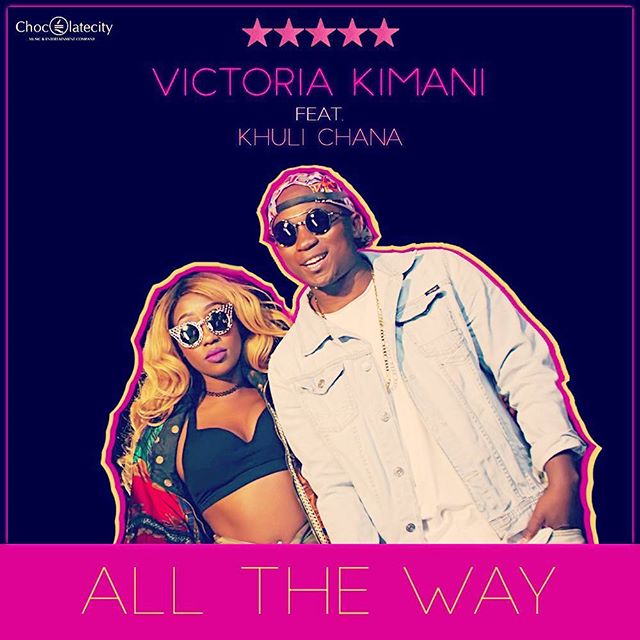 Victoria Kimani - All The Way ft Khuli Chana
