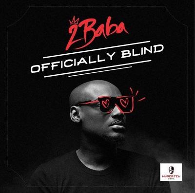 2Baba - Officially Blind [AuDio]