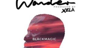 Blackmagic - Wonder [AuDio]