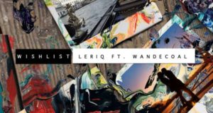 Leriq - Wish List ft Wande Coal