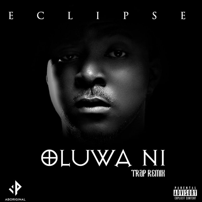 Eclipse - Oluwa Ni (Trap Cover)