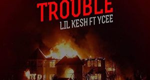 Lil Kesh - Cause Trouble ft YCEE