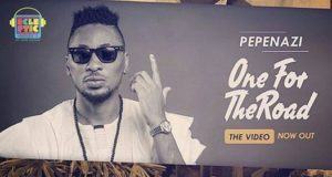 Pepenazi - One For The Road [ViDeo]