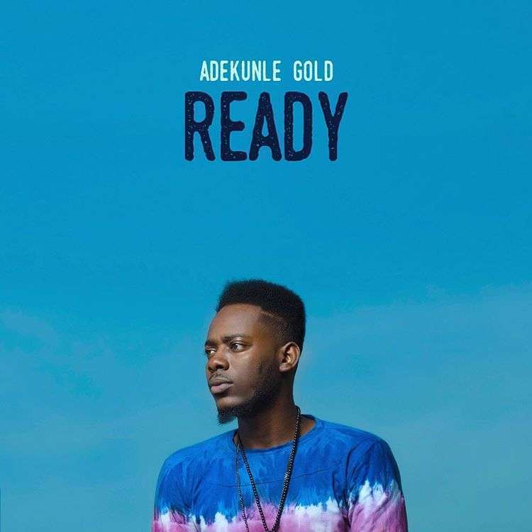 Adekunle GOLD - Ready