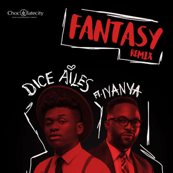 Dice Ailes & Iyanya - Fantasy (Remix)