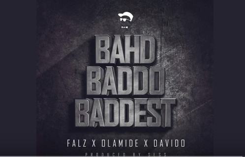 Falz - Bahd Baddo Baddest ft Olamide & Davido [AuDio]