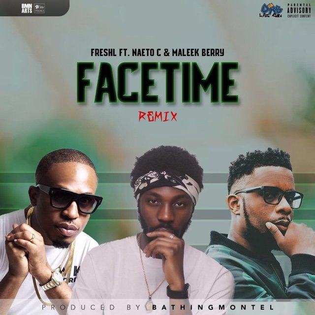 Fresh L - Facetime (Remix) ft Naeto C & Maleek Berry [AuDio]