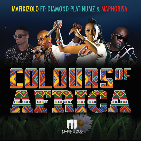 Mafikizolo - Colors Of Africa ft Diamond Platnumz & DJ Maphorisa [ViDeo]