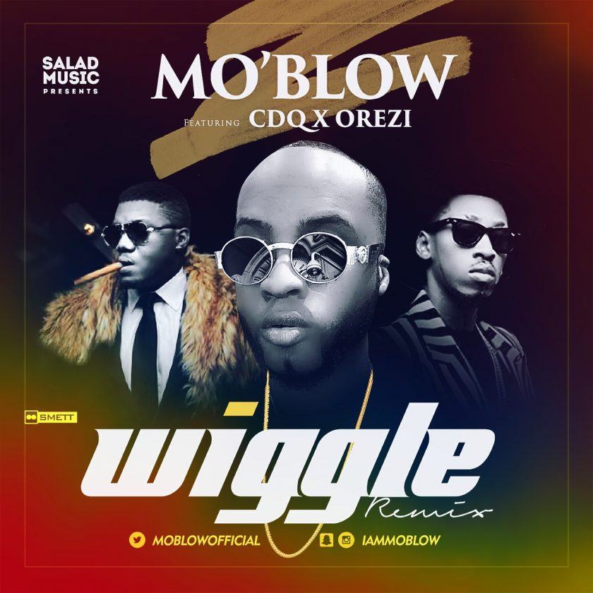 Moblow - Wiggle (Remix) ft Orezi & CDQ [AuDio]