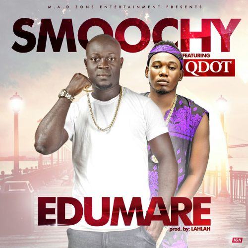 Smoochy - Edumare ft Qdot [AuDio]