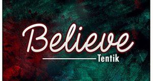 TenTik - Believe [AuDio + ViDeo]