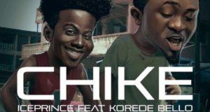 Ice Prince - Chike ft Korede Bello [AuDio]