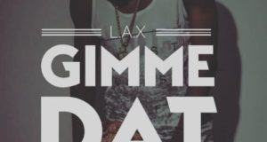 L.A.X - Gimme Dat [AuDio]