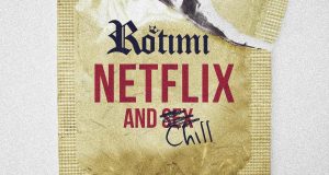 Rotimi - Netflix and Chill
