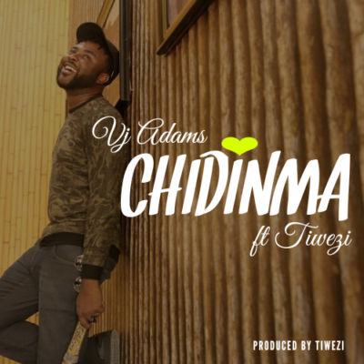 VJ Adams - Chidinma ft Tiwezi [AuDio]