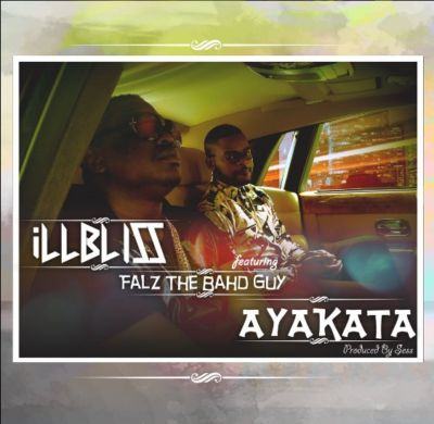 iLLBliss - Ayakata ft Falz [AuDio]