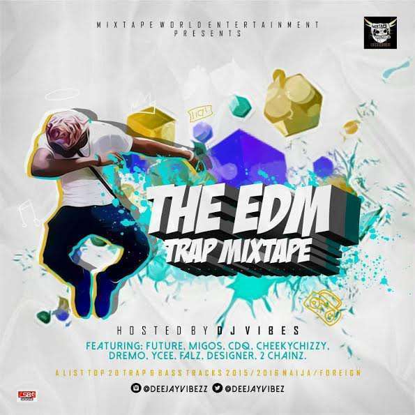 DJ Vibez - The EDM Trap [MixTape]