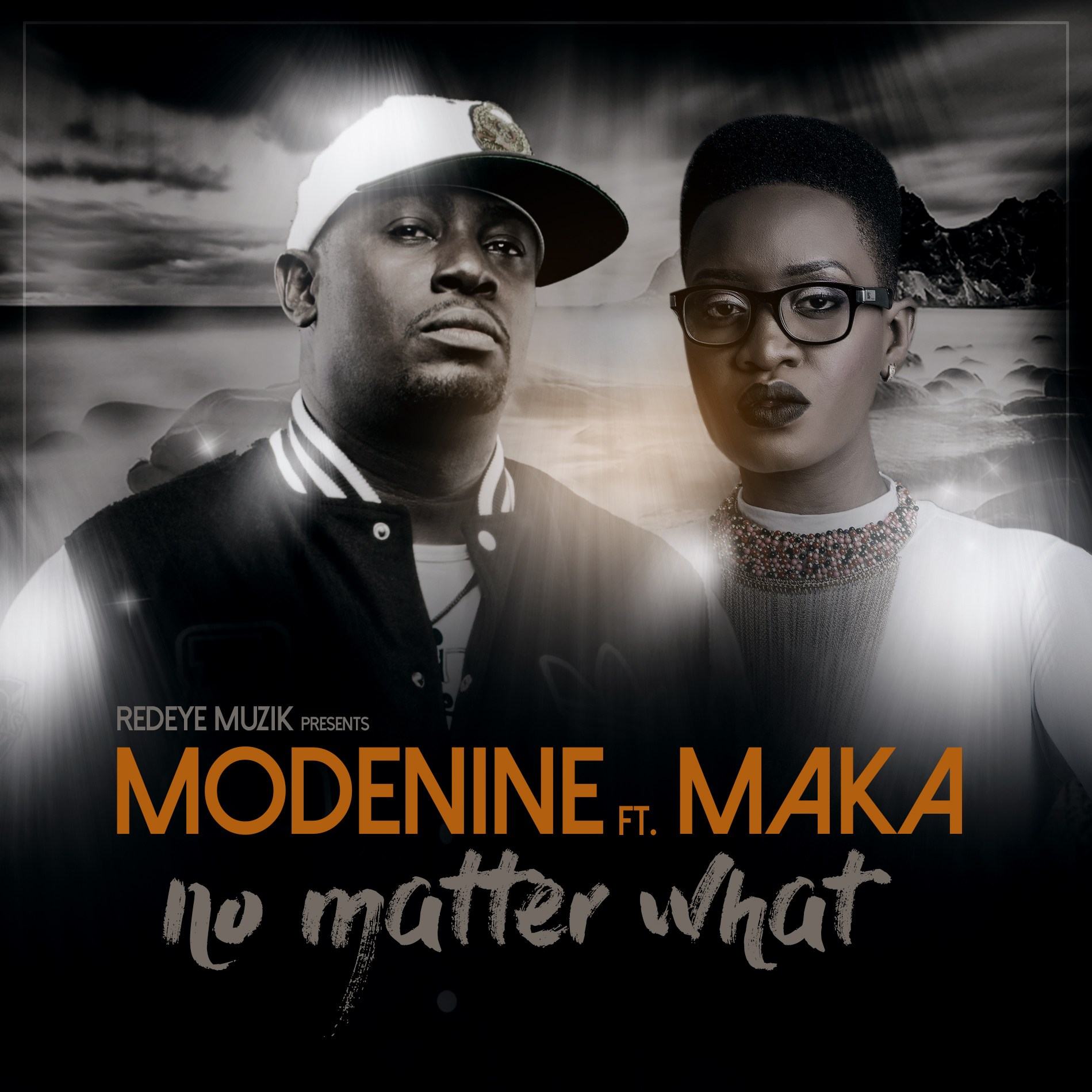 Modenine - No Matter What ft Maka [AuDio]
