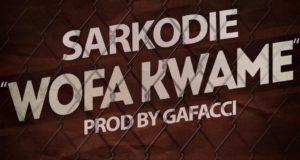 Sarkodie - Wofa Kwame [AuDio]