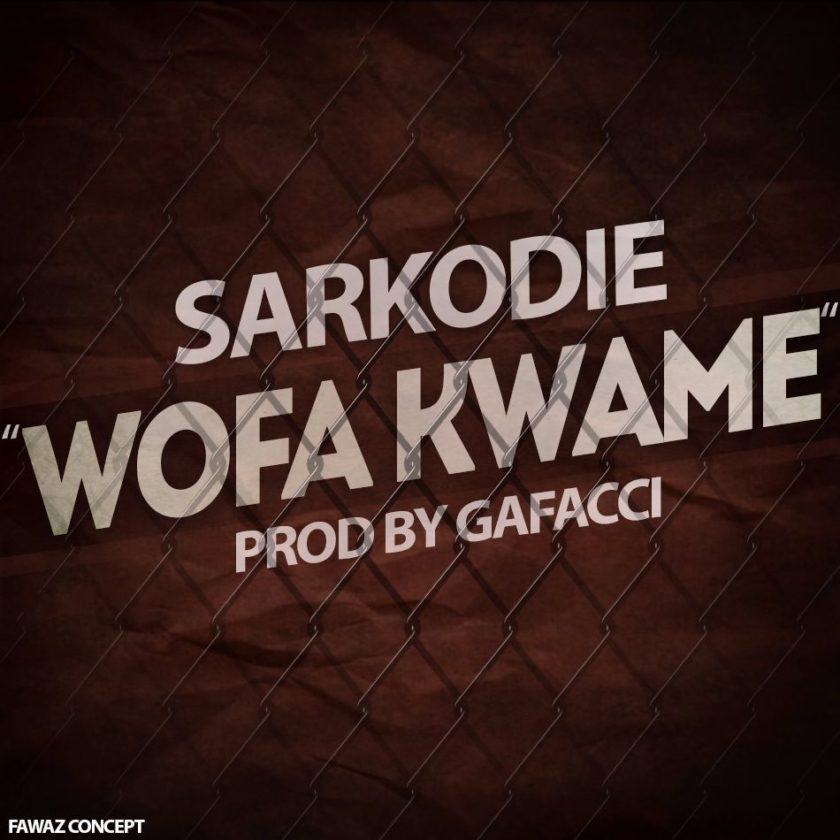 Sarkodie - Wofa Kwame [AuDio]