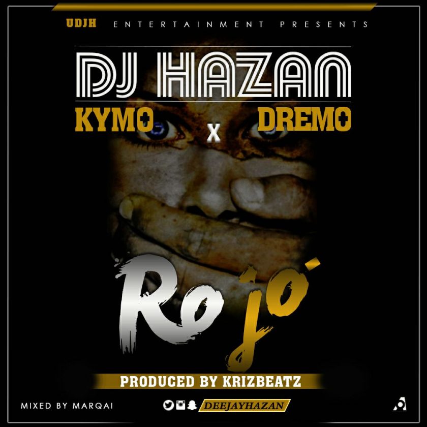 Dj hazan - Ro Jo ft Dremo & Kymo