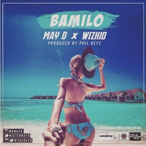 May D - Bamilo ft Wizkid [AuDio]