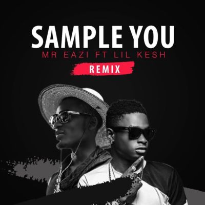 Mr Eazi - Sample You (Remix) ft Lil Kesh